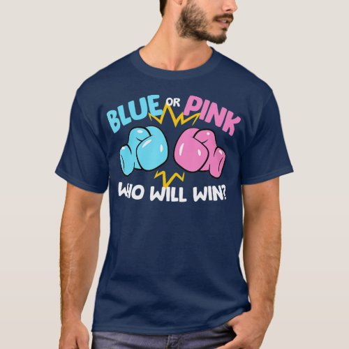 Blue Or Pink Who Will Win Funny Gender Reveal  T_Shirt