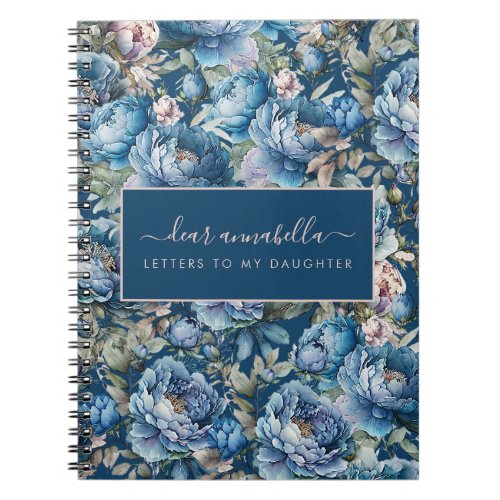 Blue peony floral Letters to my daughter keepsake Notebook