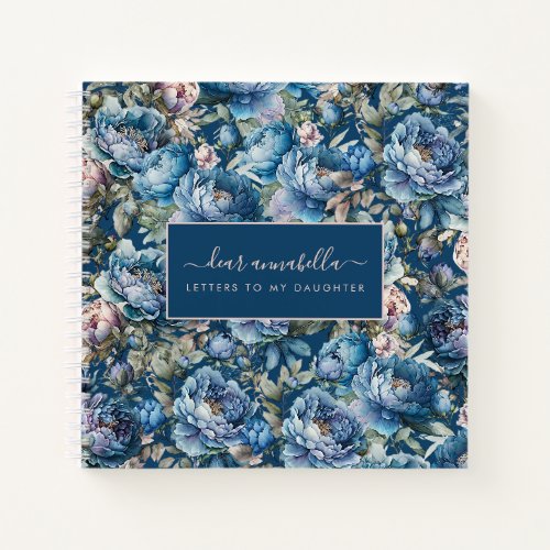 Blue peony floral Letters to my daughter keepsake Notebook