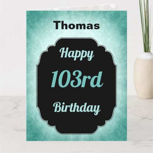 Blue personalized Happy 103rd Birthday Card