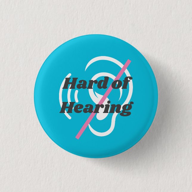 Blue Pinback badge Hard of Hearing Button (Front)