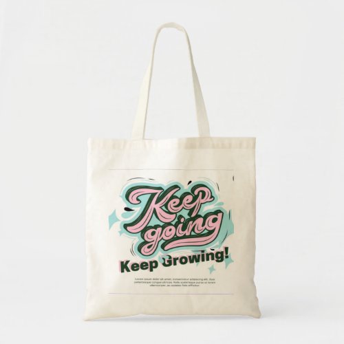 Blue Pink Green Typography Keep Going Keep Growing Tote Bag