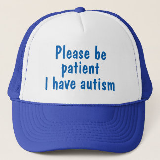 Blue please be patient I have autism hat. Trucker Hat