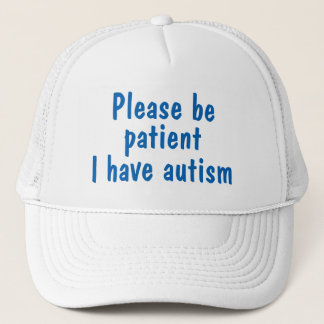 Blue please be patient I have autism hat. Trucker Hat