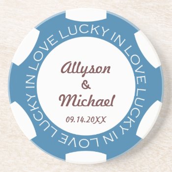 Blue Poker Chip Lucky In Love Wedding Anniversary Sandstone Coaster by FidesDesign at Zazzle