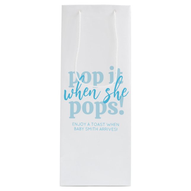 Blue Pop It When She Pops Baby Shower Favor Wine Gift Bag (Front)