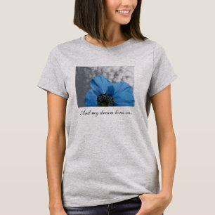 Blue Poppy My Dream Lives On T-Shirt