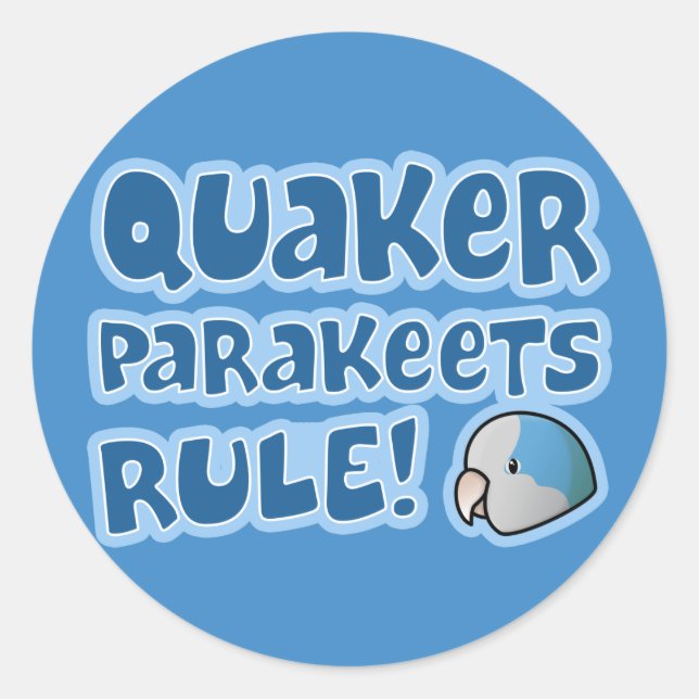 Blue Quaker Parakeets Rule Classic Round Sticker (Front)