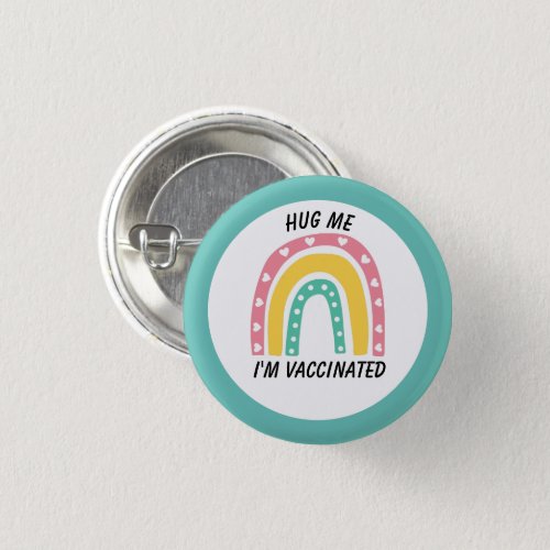 Blue Rainbow Hug Me Im Vaccinated Button