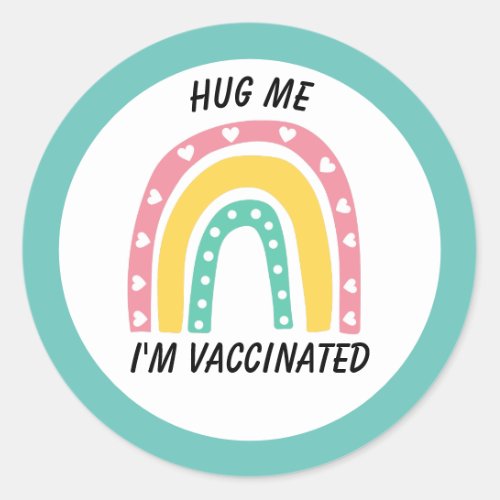 Blue Rainbow Hug Me Im Vaccinated Button Classic Round Sticker