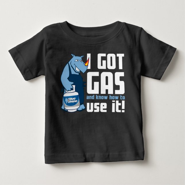 Blue Rhino "I Got Gas" Baby T-Shirt (Front)