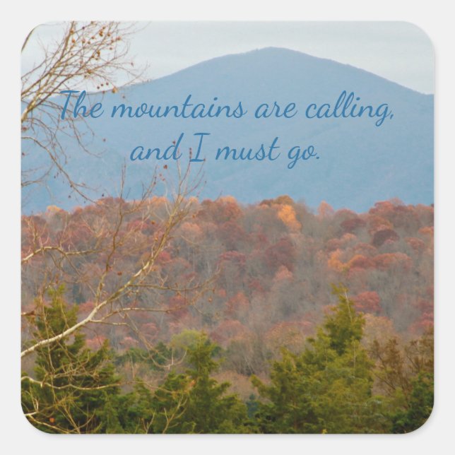 Blue Ridge Mountains Are Calling I Must Go Quote Square Sticker (Front)