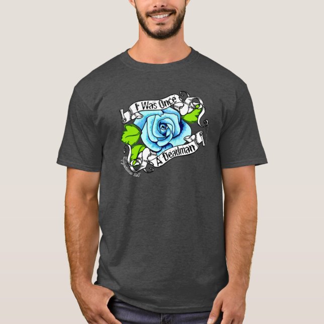 Blue Rose I Was Once A Dead Man Christian Shirts (Front)