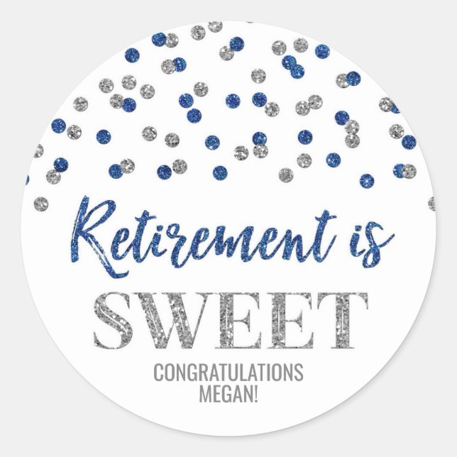 Blue Silver Confetti Retirement is Sweet Classic Round Sticker (Front)
