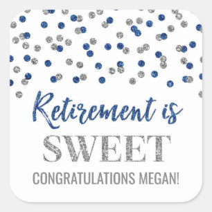 Blue Silver Confetti Retirement is Sweet Square Sticker