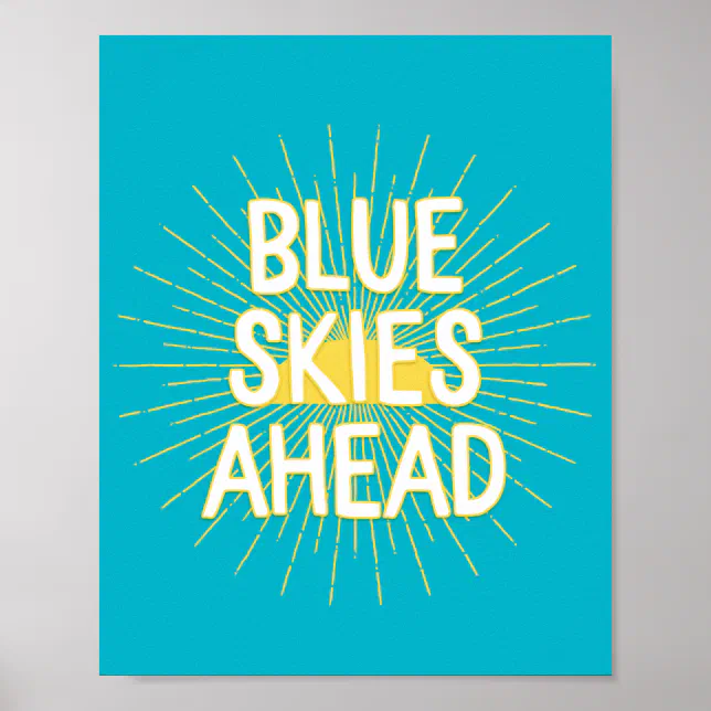 Blue Skies Ahead Motivational Typography Quote Poster Zazzle