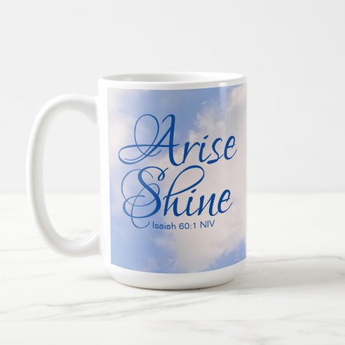 Blue Sky Inspirational Arise and Shine Bible Verse Coffee Mug