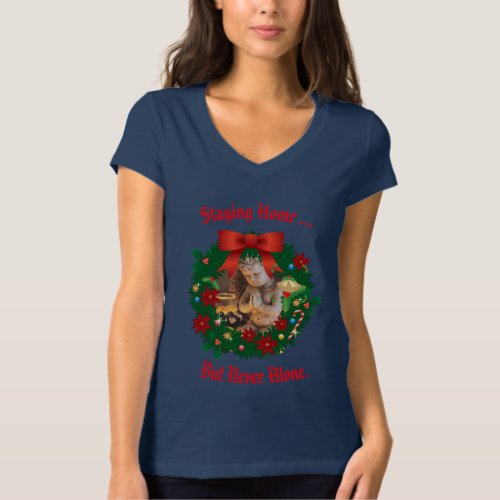 Blue Staying Home _ but never alone Holiday T_Shirt