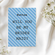 Blue Stripe “Will You Be My Bridesmaid?” Proposal