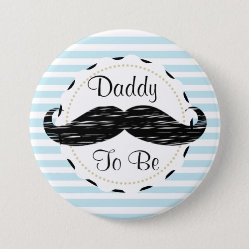 Blue Stripes Daddy to be Mustache Baby Shower Button