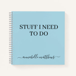 Blue Stuff I Need To Do To Do List Notebook
