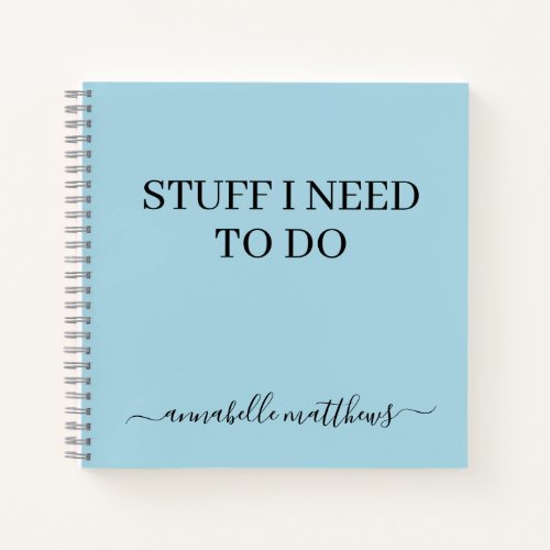 Blue Stuff I Need To Do To Do List Notebook