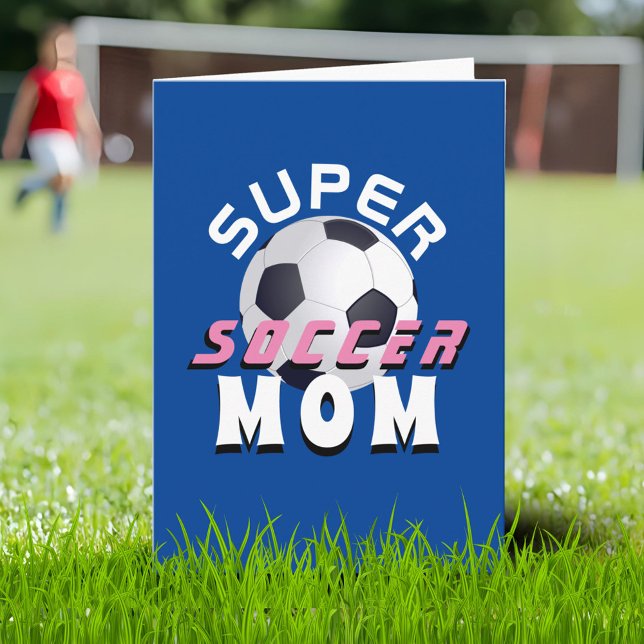 Blue Super Soccer Mom Football Sport Mother`s Day  Card (Creator Uploaded)