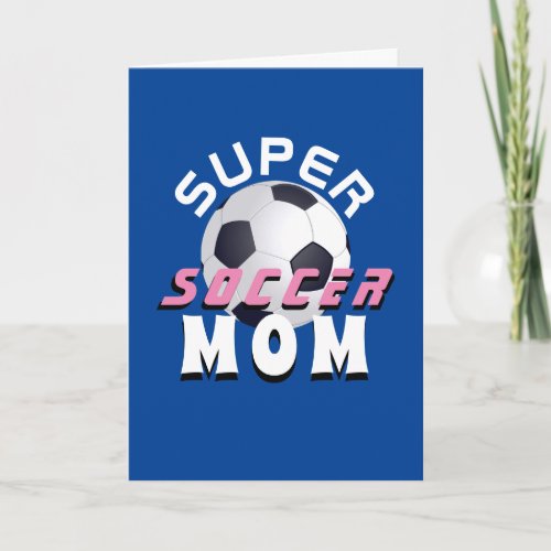 Blue Super Soccer Mom Football Sport Mothers Day  Card