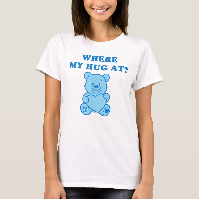 Blue Teddy Bear Hug Shirt – Cute Funny Gift (Front)
