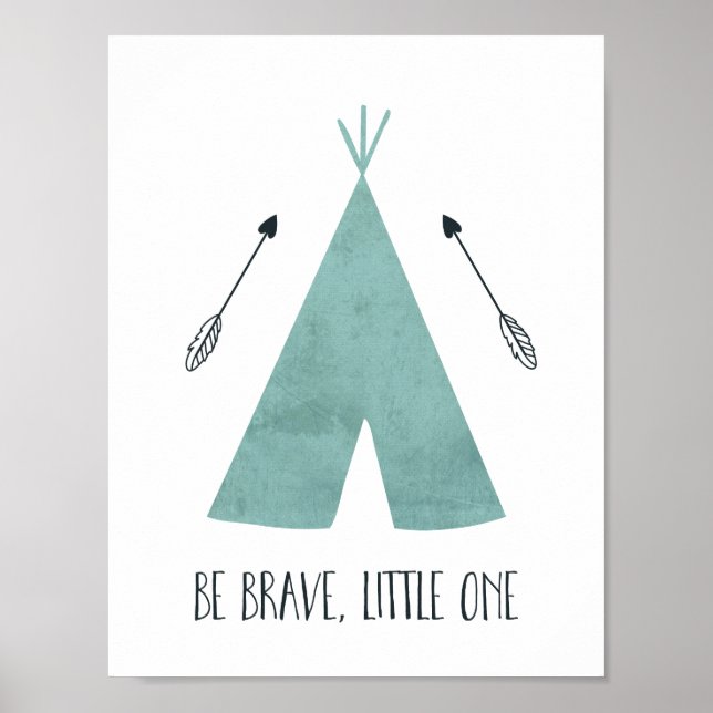 Blue Teepee Be Brave Little One Poster (Front)
