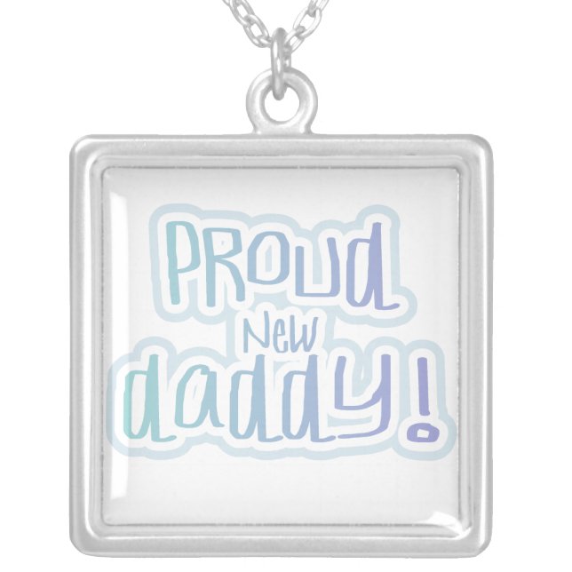 Blue Text Proud New Daddy Gifts Silver Plated Necklace (Front)