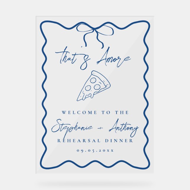 Blue That's Amore Pizza Rehearsal Dinner Acrylic Sign (Front)
