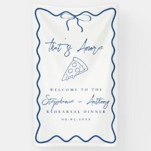 Blue That's Amore Pizza Rehearsal Dinner Banner