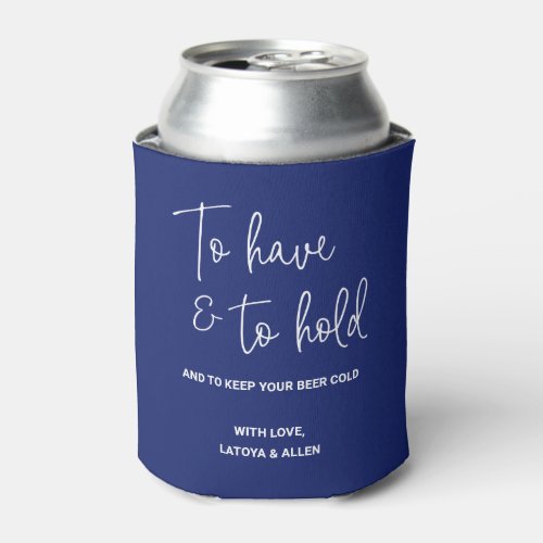 Blue To Have And To Hold Keep Beer Cold Wedding Can Cooler