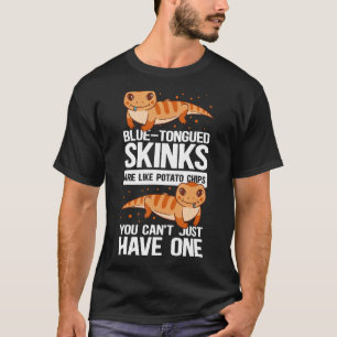 Blue Tongued Skinks Are Like Reptile Blue Tongued T-Shirt