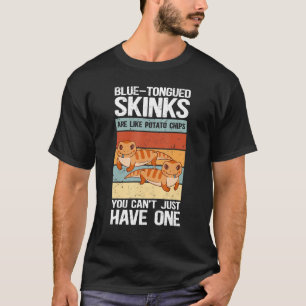 Blue Tongued Skinks Are Like Reptile Blue Tongued T-Shirt