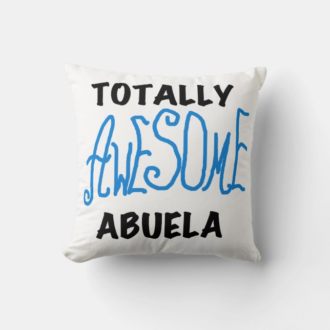 Blue Totally Awesome Abuela Gifts Throw Pillow (Front)