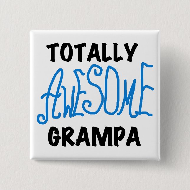 Blue Totally Awesome Grampa T-shirts and Gifts Button (Front)
