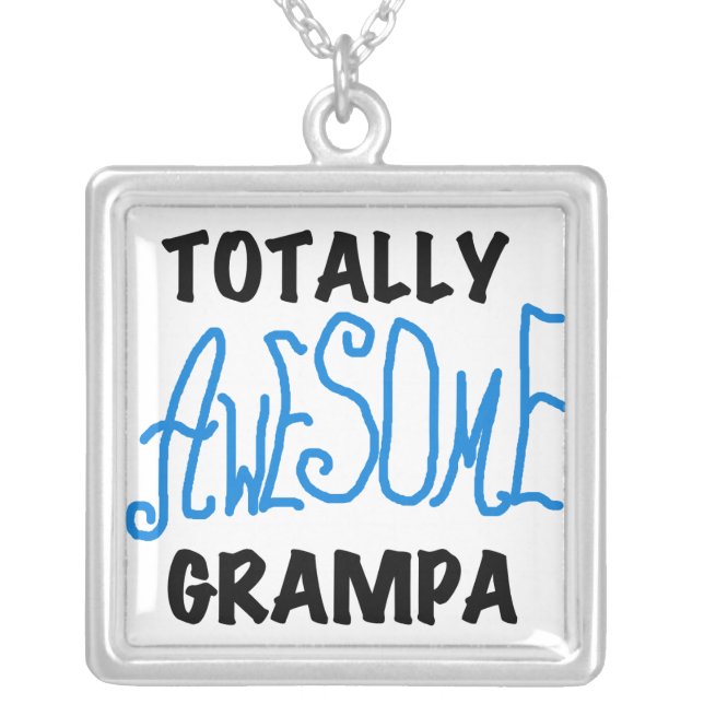 Blue Totally Awesome Grampa T-shirts and Gifts Silver Plated Necklace (Front)