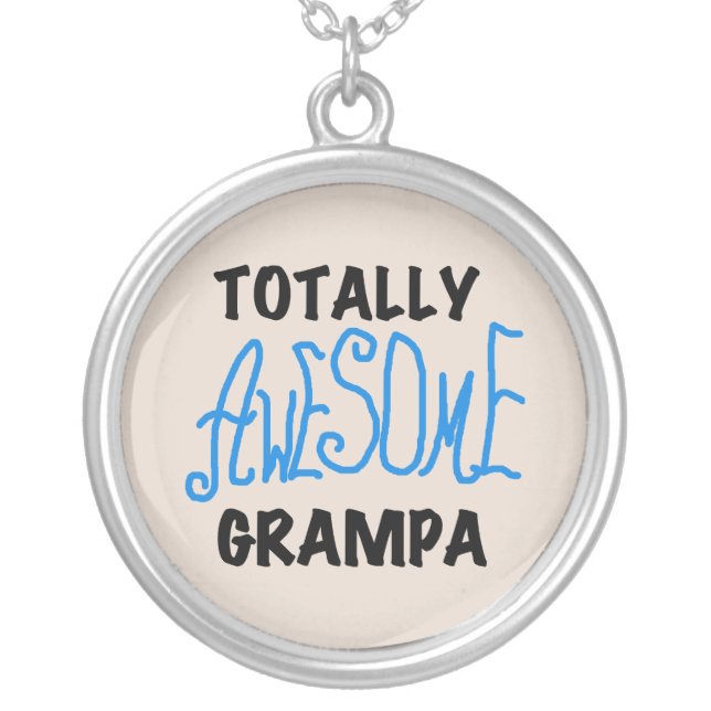 Blue Totally Awesome Grampa T-shirts and Gifts Silver Plated Necklace (Front)