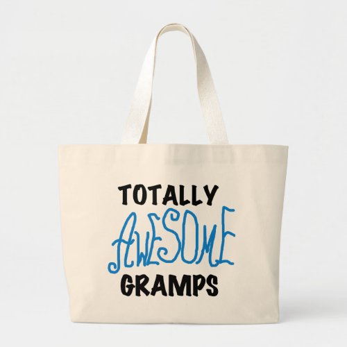 Blue Totally Awesome Gramps T_shirts and Gifts Large Tote Bag