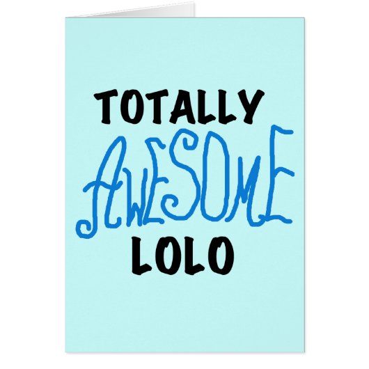Blue Totally Awesome Lolo T-shirts and Gifts (Front)