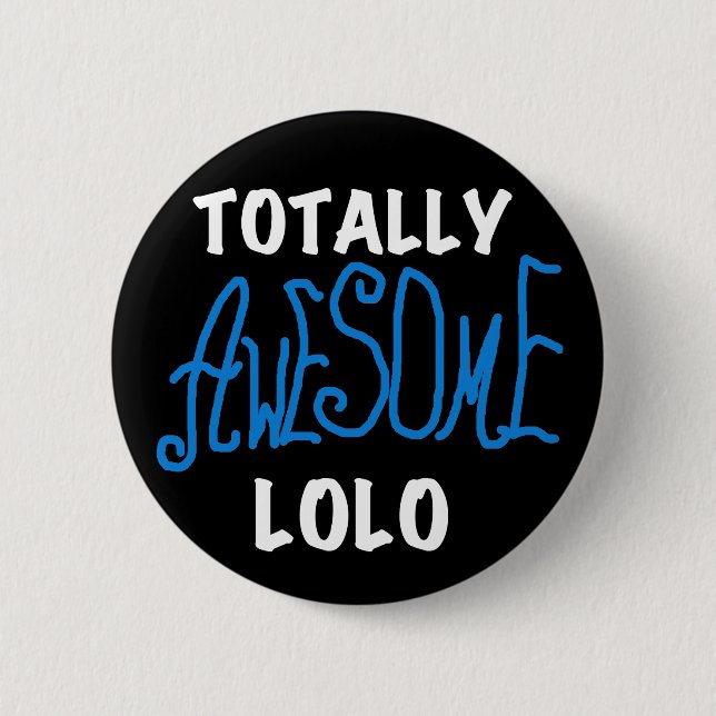Blue Totally Awesome Lolo T-shirts and Gifts Button (Front)