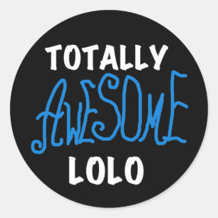 Blue Totally Awesome Lolo T-shirts and Gifts Classic Round Sticker