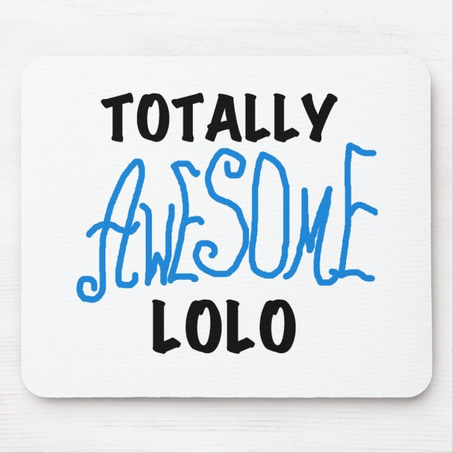 Blue Totally Awesome Lolo T-shirts and Gifts Mouse Pad (Front)
