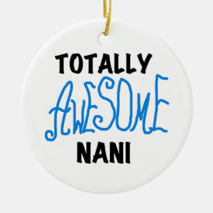 Blue Totally Awesome Nani T-shirts and Gifts Ceramic Ornament