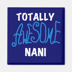 Blue Totally Awesome Nani T-shirts and Gifts Magnet
