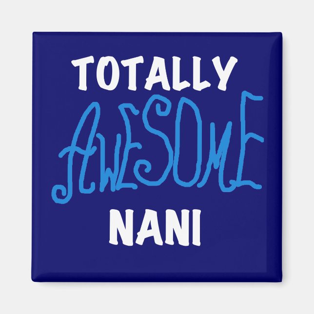 Blue Totally Awesome Nani T-shirts and Gifts Magnet (Front)