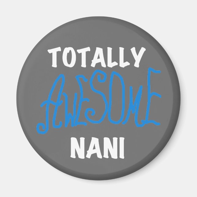 Blue Totally Awesome Nani T-shirts and Gifts Magnet (Front)