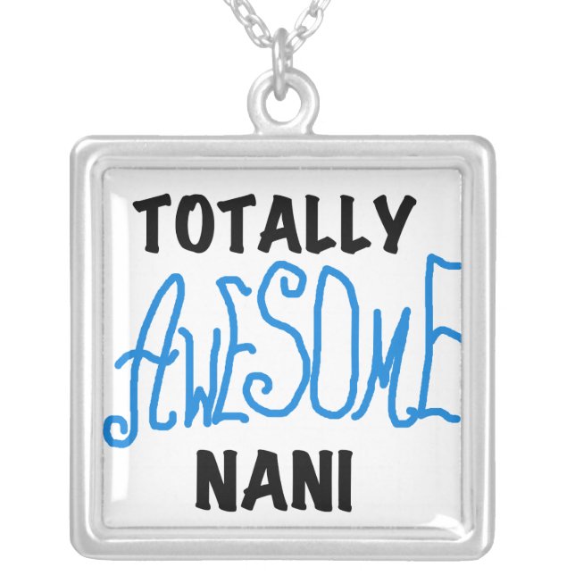 Blue Totally Awesome Nani T-shirts and Gifts Silver Plated Necklace (Front)